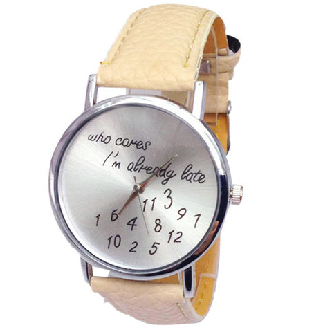 Fashion Women watches Funny Comment Women Men Wrist Watches Who Cares Im Already Late Ltter Print Ladies Gift 2017 Hot Selling - watchwomen