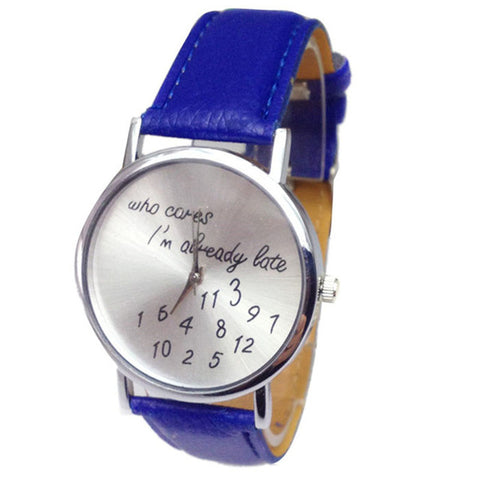 Fashion Women watches Funny Comment Women Men Wrist Watches Who Cares Im Already Late Ltter Print Ladies Gift 2017 Hot Selling - watchwomen