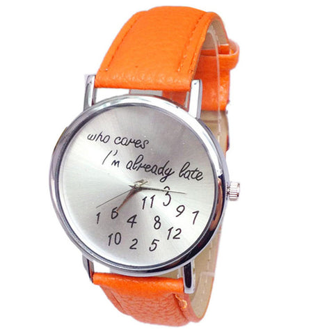 Fashion Women watches Funny Comment Women Men Wrist Watches Who Cares Im Already Late Ltter Print Ladies Gift 2017 Hot Selling - watchwomen