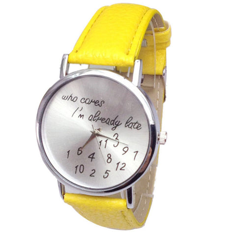 Fashion Women watches Funny Comment Women Men Wrist Watches Who Cares Im Already Late Ltter Print Ladies Gift 2017 Hot Selling - watchwomen
